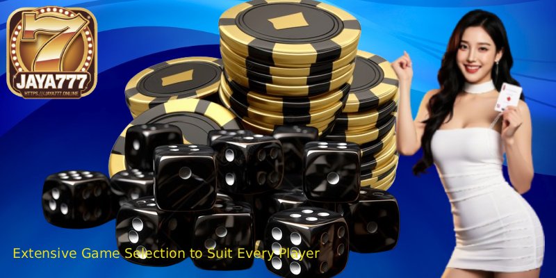 Experience the Ultimate Online Entertainment with JAYA777 4 Extensive Game Selection to Suit Every Player